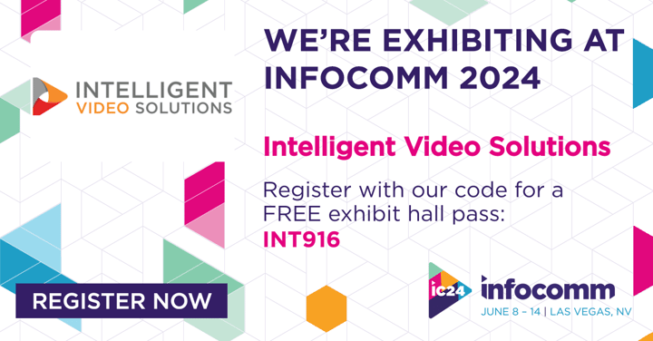 Intelligent Video Solutions is exciting to exhibit at InfoComm 24 in Las Vegas!